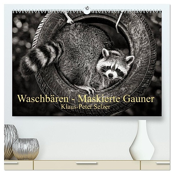 Waschbären - Maskierte Gauner (hochwertiger Premium Wandkalender 2024 DIN A2 quer), Kunstdruck in Hochglanz, Klaus-Peter Selzer