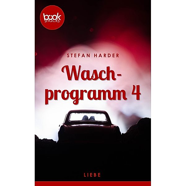 Waschprogramm 4 (Kurzgeschichte, Liebesroman) / Die booksnacks Kurzgeschichten-Reihe Bd.178, Stefan Harder