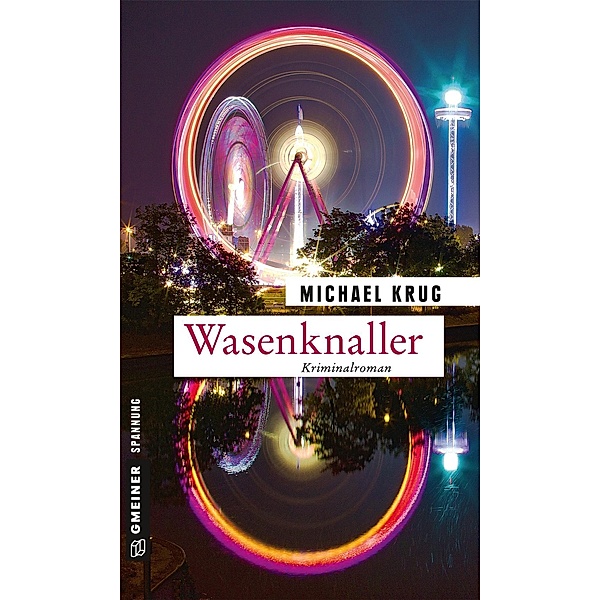 Wasenknaller / Kriminalbeamter Bolz und Co. Bd.3, Michael Krug