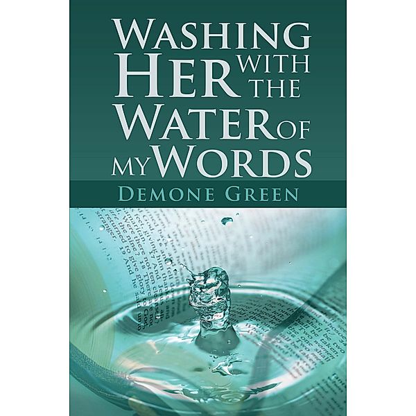 Washing Her with the Water of My Words, Demone Green