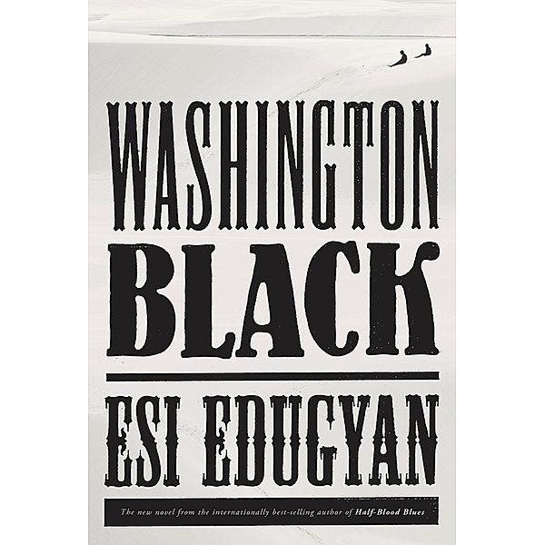 Washington Black, Esi Edugyan