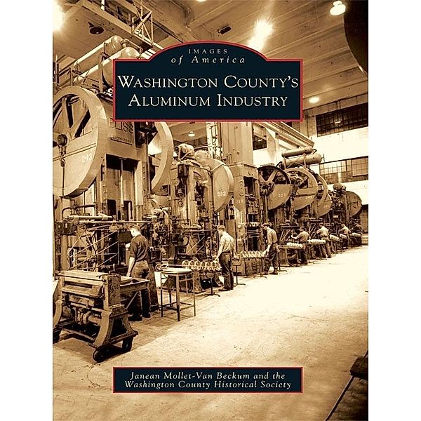 Washington County's Aluminum Industry, Janean Mollet-Van Beckum