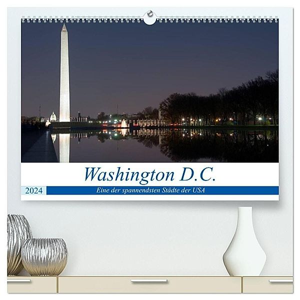 Washington D.C. (hochwertiger Premium Wandkalender 2024 DIN A2 quer), Kunstdruck in Hochglanz, Borg Enders