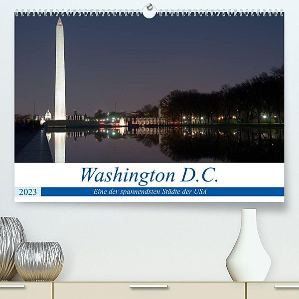 Washington D.C. (Premium, hochwertiger DIN A2 Wandkalender 2023, Kunstdruck in Hochglanz), Borg Enders
