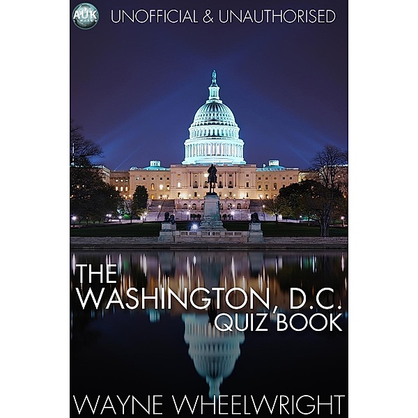 Washington, D.C. Quiz Book / City Trivia, Wayne Wheelwright