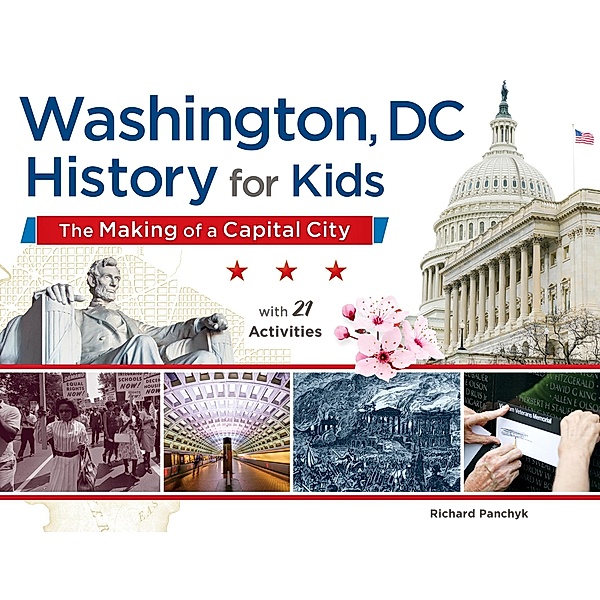 Washington, DC, History for Kids, Richard Panchyk