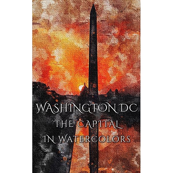 Washington DC The Capital In Watercolors, Daniyal Martina