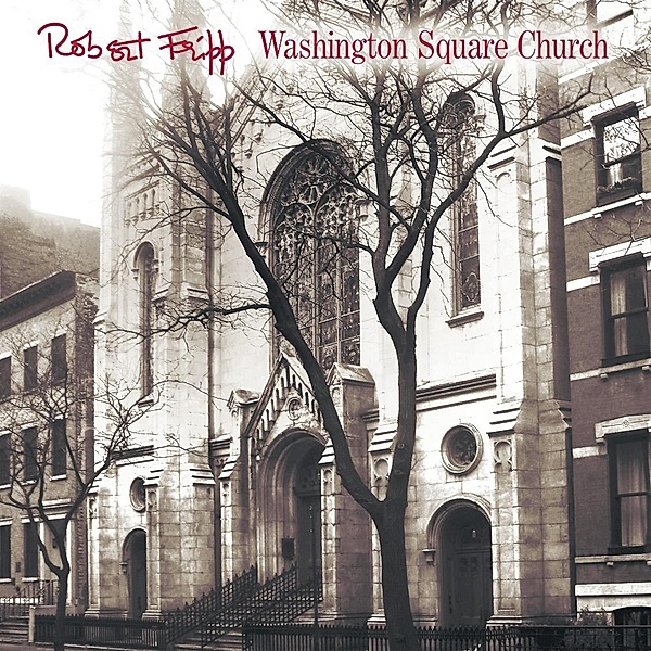 Washington Square Church - 2lp 200gram Vinyl, Robert Fripp