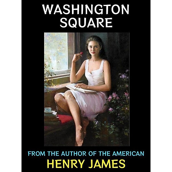 Washington Square / Henry James Collection Bd.3, Henry James