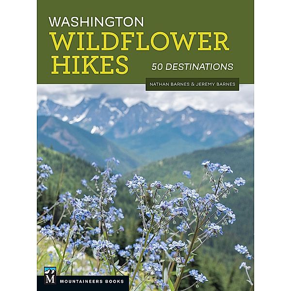 Washington Wildflower Hikes, Nathan Barnes, Jeremy Barnes