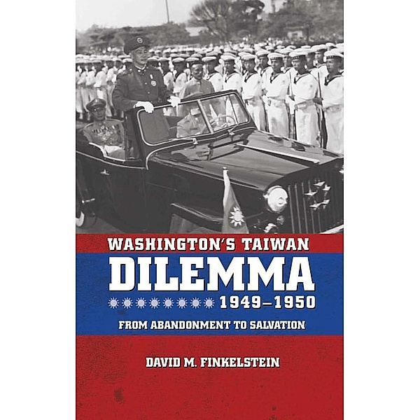 Washington's Taiwan Dilemma, 1949-1950, David Finkelstein