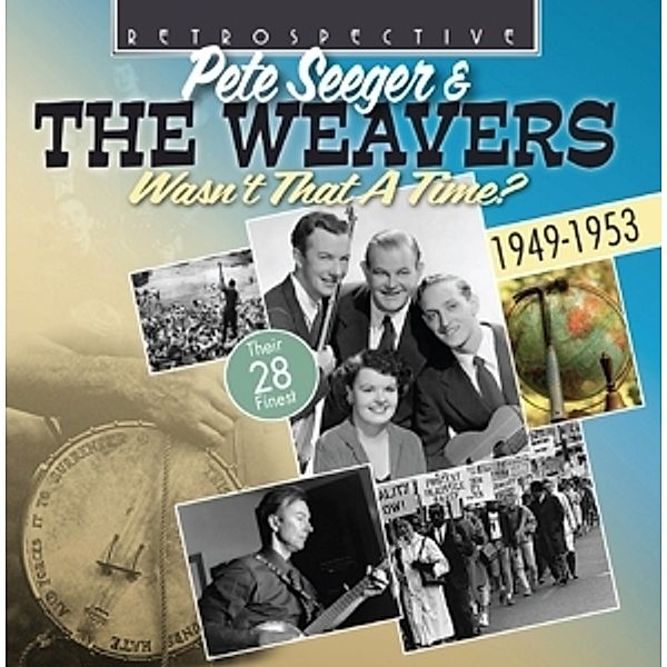 Wasn'T That A Time?-Their 28 Finest, Pete & The Weavers Seeger