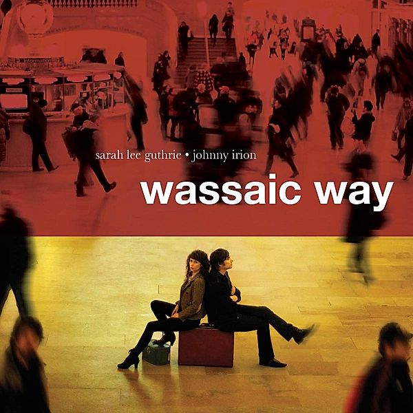 Wassaic Way, Sarah Lee Guthrie & John Irion