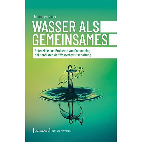 Wasser als Gemeinsames / Edition Politik Bd.103, Johannes Euler