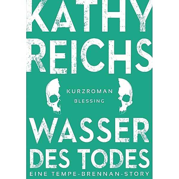 Wasser des Todes / Tempe Brennan Storys Bd.2, Kathy Reichs