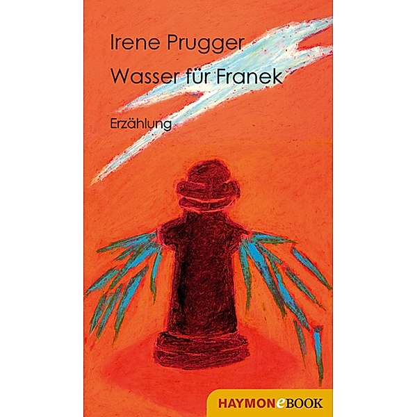 Wasser für Franek, Irene Prugger
