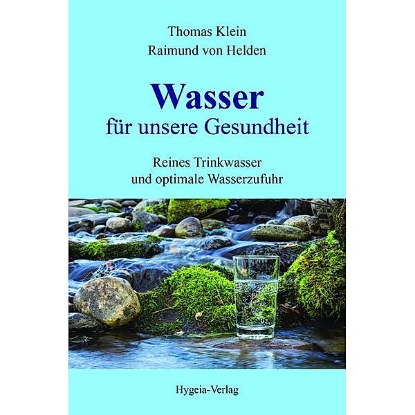 Wasser für unsere Gesundheit, Thomas Klein, Raimund von Helden