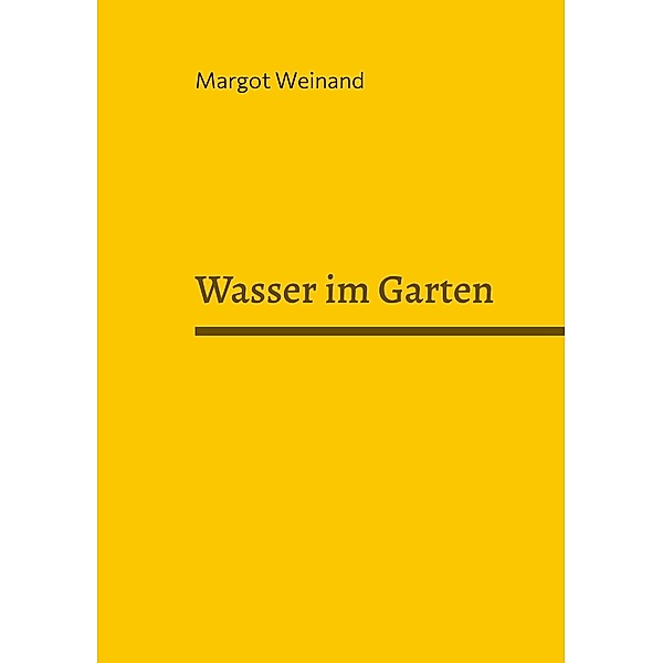 Wasser im Garten, Margot Weinand
