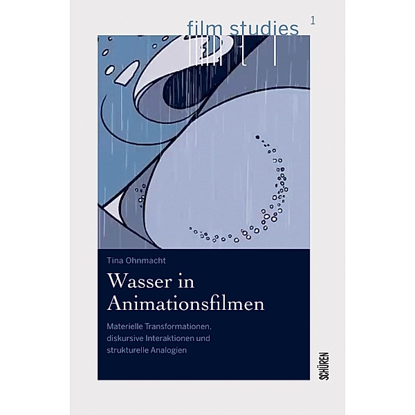 Wasser in Animationsfilmen / Film Studies Bd.1, Tina Ohnmacht