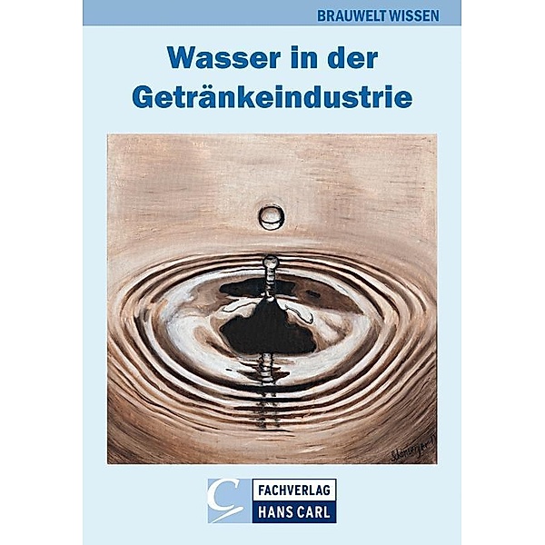 Wasser in der Getränkeindustrie, Alfons Ahrens, Jürgen Hofmann, Thomas Letzel