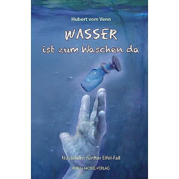 Wasser ist zum Waschen da / Nusselein Bd.05, Hubert vom Venn