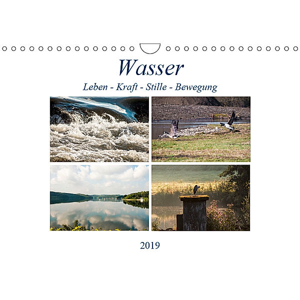 Wasser - Leben-Kraft-Stille-Bewegung (Wandkalender 2019 DIN A4 quer), Christof Möller