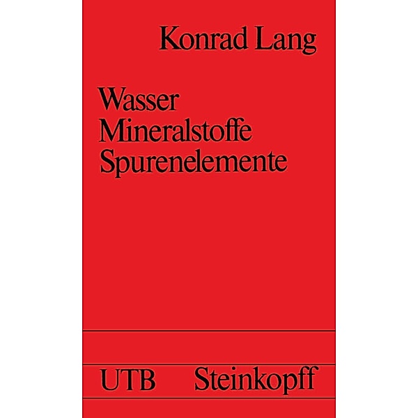 Wasser, Mineralstoffe, Spurenelemente / Universitätstaschenbücher Bd.341, K. Lang