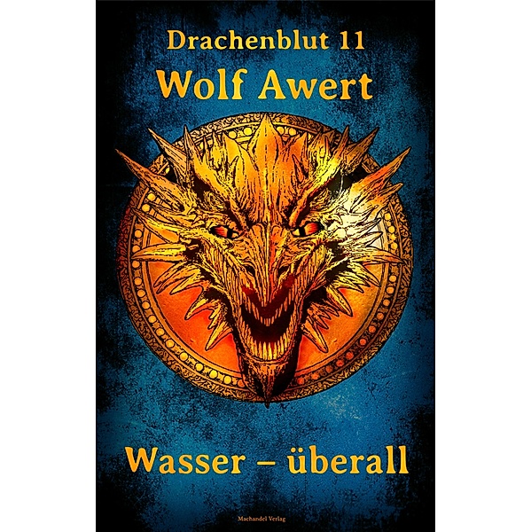 Wasser - überall / Drachenblut Bd.11, Wolf Awert