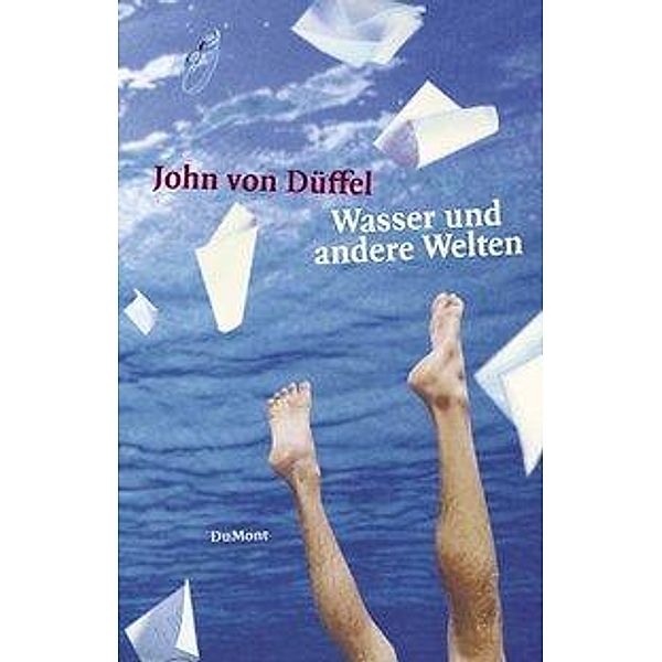 Wasser und andere Welten, John von Düffel