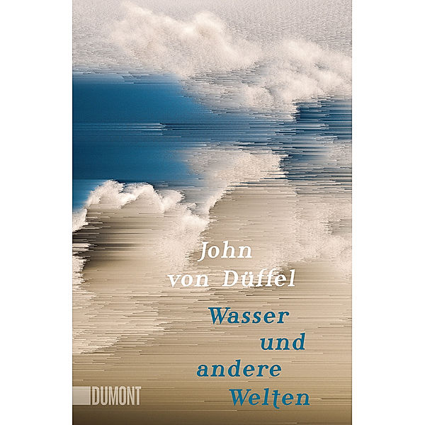 Wasser und andere Welten, John Düffel