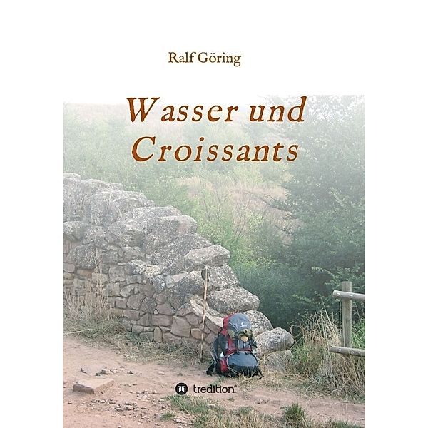 Wasser und Croissants, Ralf Göring