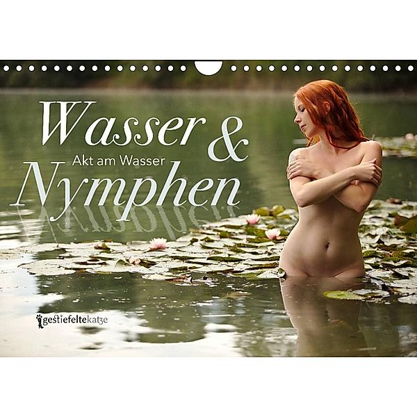 Wasser und Nymphen - Akt am Wasser (Wandkalender 2023 DIN A4 quer), Geraldine Gestiefeltekatze Lamanna