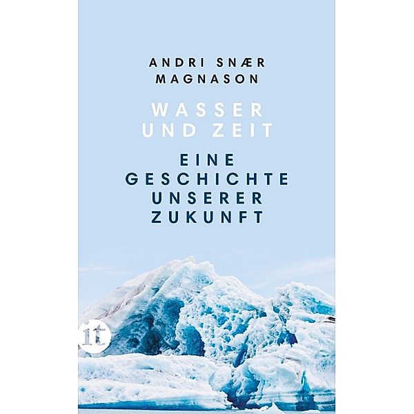 Wasser und Zeit, Andri Snaer Magnason