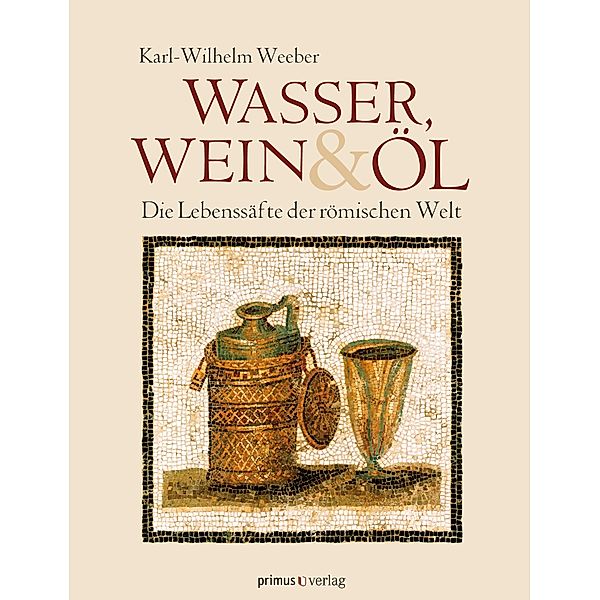 Wasser, Wein und Öl, Karl-Wilhelm Weeber