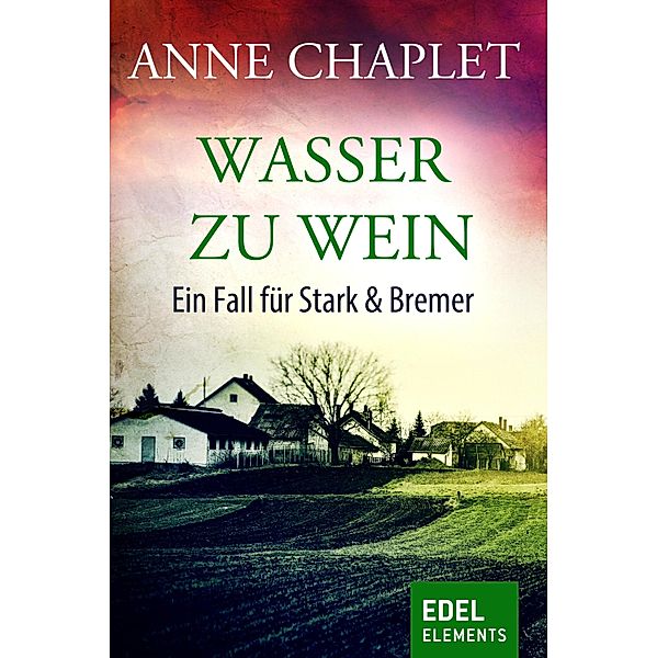 Wasser zu Wein / Stark & Bremer Bd.2, Anne Chaplet