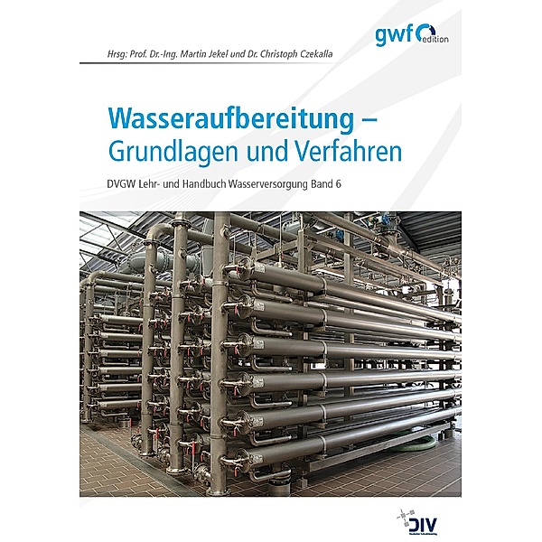 Wasseraufbereitung - Grundlagen und Verfahren, Martin Jekel, Christoph Czekalla