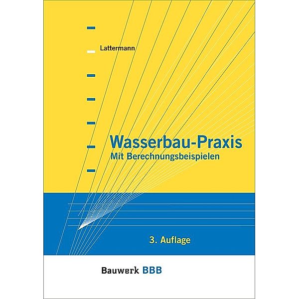 Wasserbau-Praxis, Eberhard Lattermann