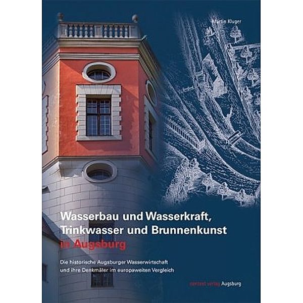 Wasserbau und Wasserkraft, Trinkwasser und Brunnenkunst in Augsburg, Martin Kluger