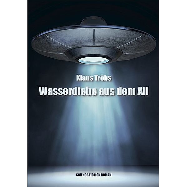 Wasserdiebe aus dem All, Tröbs Tröbs