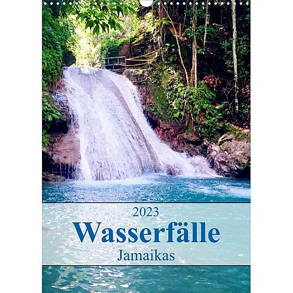 Wasserfälle Jamaikas (Wandkalender 2023 DIN A3 hoch), Irie Holiday Tours