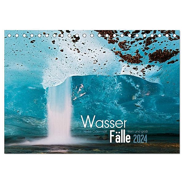 Wasserfälle klein und gross (Tischkalender 2024 DIN A5 quer), CALVENDO Monatskalender, Heike Odermatt