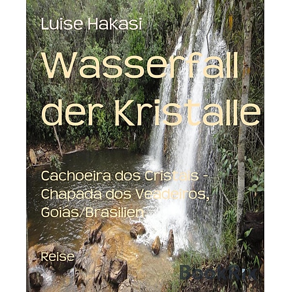 Wasserfall der Kristalle, Luise Hakasi