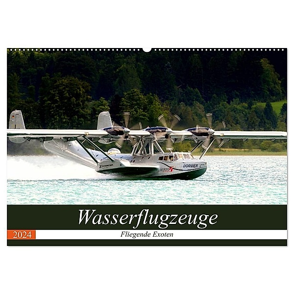 Wasserflugzeuge - Fliegende Exoten (Wandkalender 2024 DIN A2 quer), CALVENDO Monatskalender, J. R. Bogner