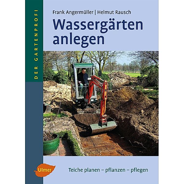 Wassergärten anlegen, Frank Angermüller, Helmut Rausch