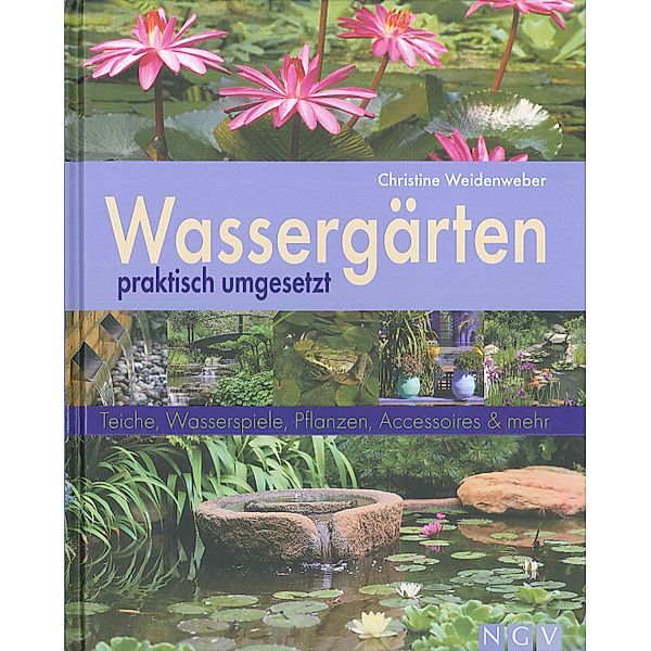 Wassergärten praktisch umgesetzt, Christine Weidenweber