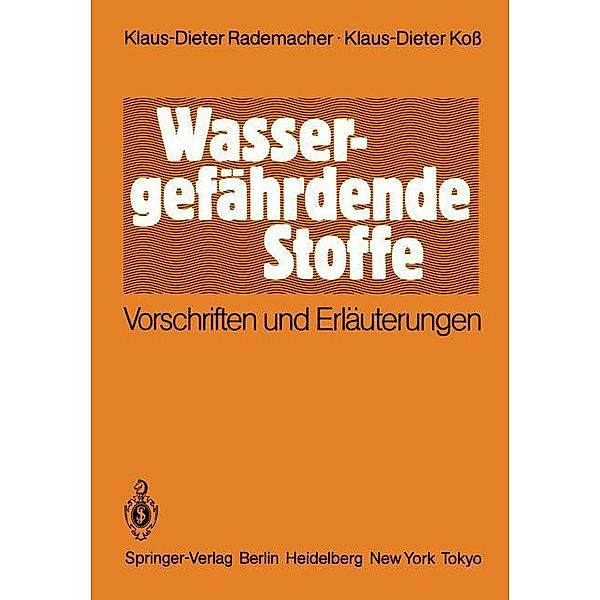 Wassergefährdende Stoffe, Klaus-Dieter Rademacher, Klaus-Dieter Koß