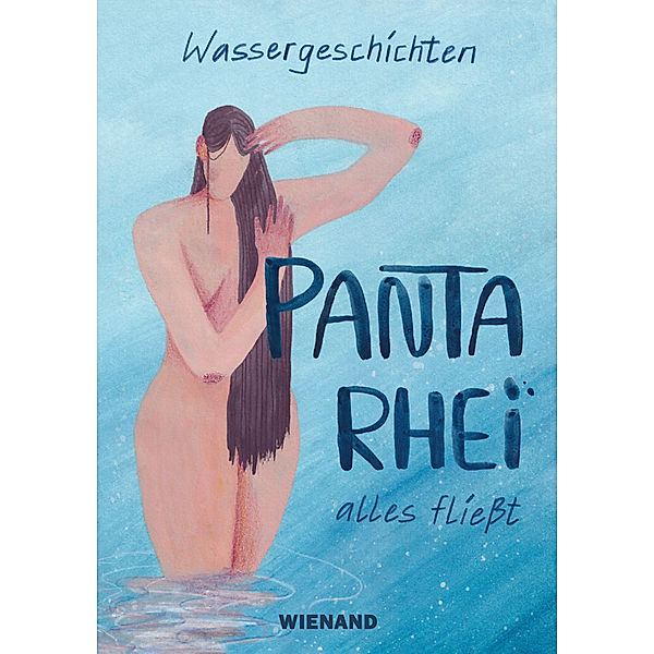 Wassergeschichten. Panta Rhei - alles fließt