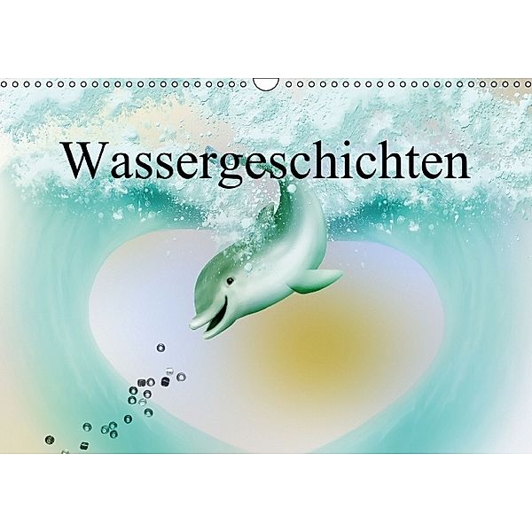 Wassergeschichten (Wandkalender 2014 DIN A3 quer), Dagmar Giers