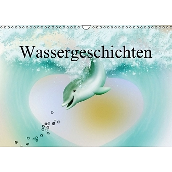 Wassergeschichten (Wandkalender 2015 DIN A3 quer), Dagmar Giers