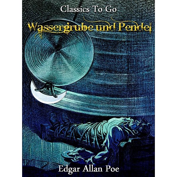Wassergrube und Pendel, Edgar Allan Poe